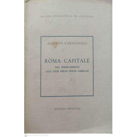 Roma Capitale. Dal risorgimento alla crisi dello stato liberale