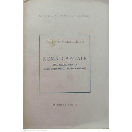 Roma Capitale. Dal risorgimento alla crisi dello stato liberale