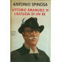 Vittorio Emanuele III. L'astuzia di un re
