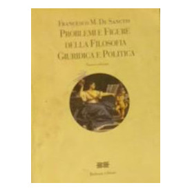 Problemi e figure della filosofia giuridica e politica