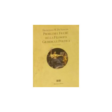 Problemi e figure della filosofia giuridica e politica
