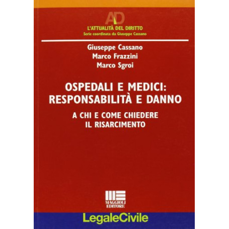 Ospedali e medici: responsabilità  e danno : a chi e come chiedere il risarcimento