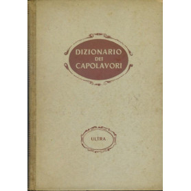 Dizionario dei capolavori della letteratura del teatro e delle arti