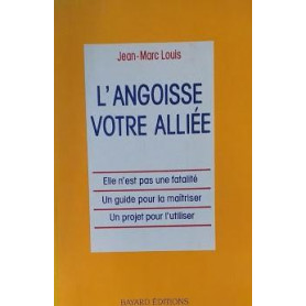 Angoisse votre alliée