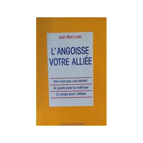 Angoisse votre alliée