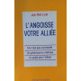 Angoisse votre alliée