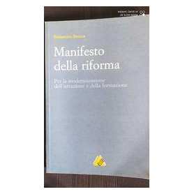 Manifesto della riforma : per la modernizzazione dell'istruzione e della formazione