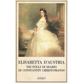 Elisabetta d'Austria nei fogli di diario di Constantin Christomanos