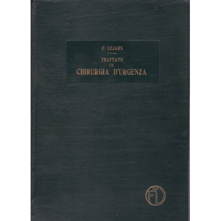 Trattato di Chirurgia d'Urgenza. II.