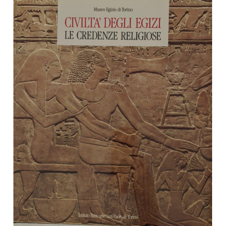 Civiltà  degli Egizi. Le credenze religiose