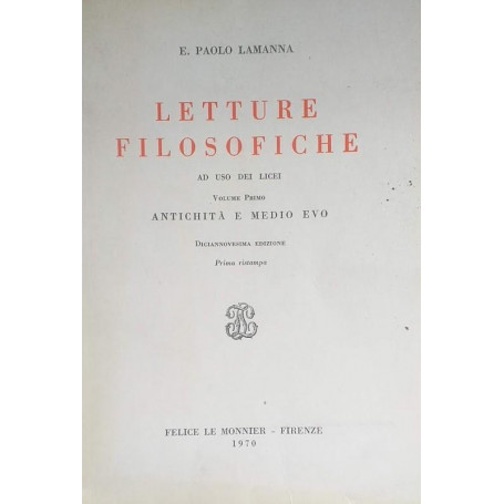 Letture filosofiche ad uso dei licei. Volume primo: Antichità  e Medio Evo