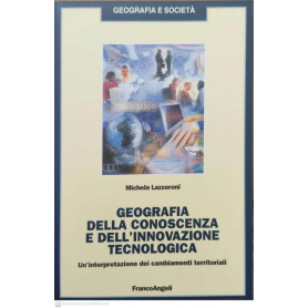 Geografia della conoscenza e dell'innovazione tecnologica. Un'interpretazione dei cambiamenti terriroriali