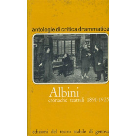 Albini. Cronache teatrali 1891-1925
