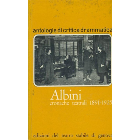 Albini. Cronache teatrali 1891-1925