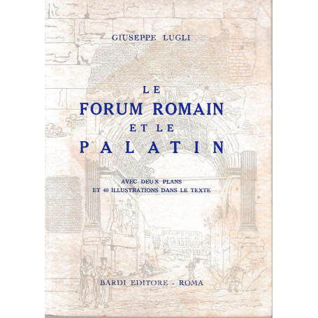 Le Forum Romain et le Palatin