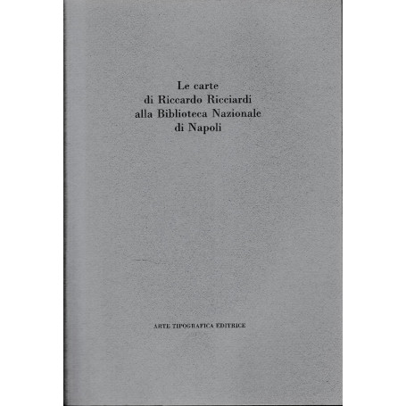 Le carte di Riccardo Ricciardi alla Biblioteca Nazionale di Napoli