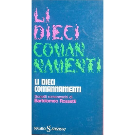 I Dieci Comandamenti - Li Dieci Comandamenti. Sonetti romaneschi