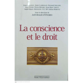 La conscience et le droit. Actes du 18ème colloque national de la Confédération des Juristes Catholiques de France