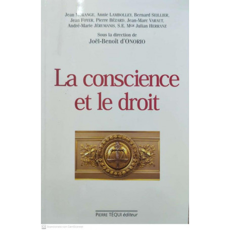 La conscience et le droit. Actes du 18ème colloque national de la Confédération des Juristes Catholiques de France