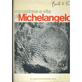 Vocazione e vita di Michelangelo