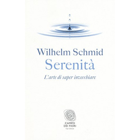 Serenità . L'arte di saper invecchiare