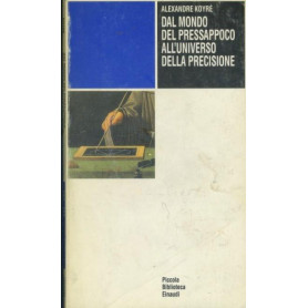 Dal mondo del pressapoco all'universo della precisione