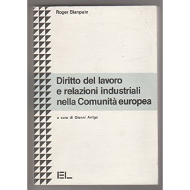 Diritto del lavoro e relazioni industriali nella Comunità  europea