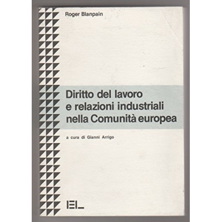 Diritto del lavoro e relazioni industriali nella Comunità  europea