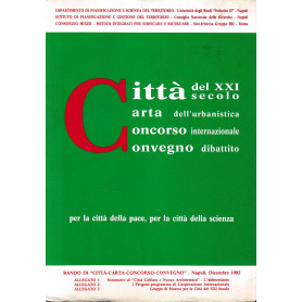 Città  del XXI secolo. Carta dell'urbanistica. Concorso internazionale. Convegno dibattito