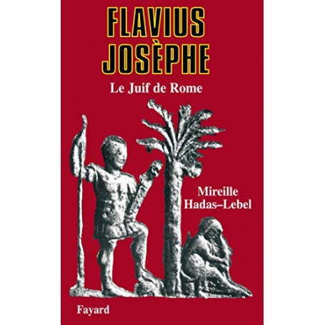 Flavius Josèphe: Le Juif de Rome