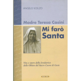 Madre Teresa Casini. Mi farò santa