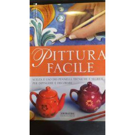 Pittura facile. Scelta e uso dei pennelli