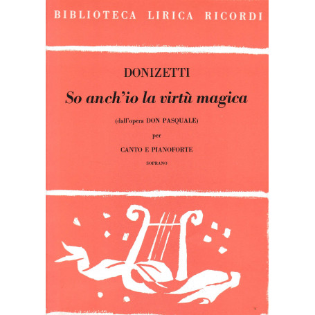So anch'io la virtà¹ magica (dall'opera Don Pasquale) per canto e pianoforte