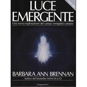 Luce emergente : una nuova esplorazione del campo energetico umano