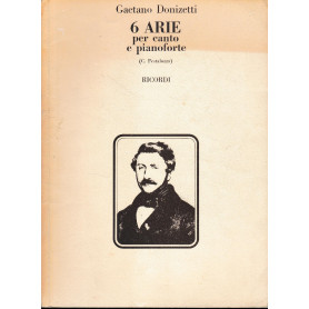Gaetano Donizetti 6 arie per canto e pianoforte (C. Pestalozza)