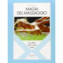 Magia del massaggio. La salute nelle vostre mani