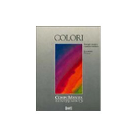 Colori. Come utilizzare appieno il loro straordinario potere terapeutico
