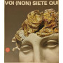 Voi (non) siete qui