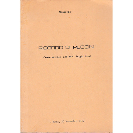 Ricordo di Puccini. Conversazione del dott. Sergio Lupi