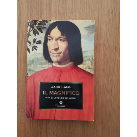 Il Magnifico. Vita di Lorenzo de' Medici