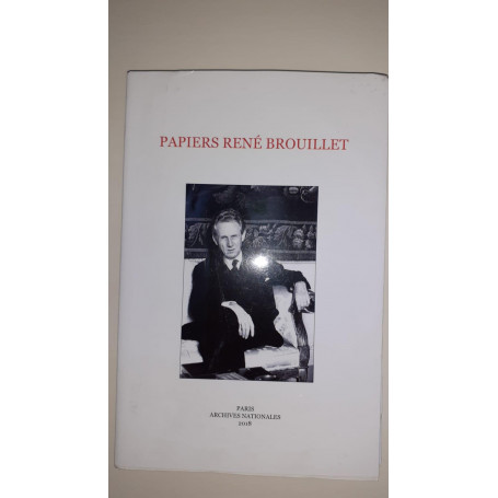 Papiers René Brouillet (1909-1992): répertoire numérique détaillé du fonds 110AJ
