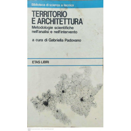 Territorio E Architettura. Metodologie Scientifiche Nell'Analisi E Nell'Intervento
