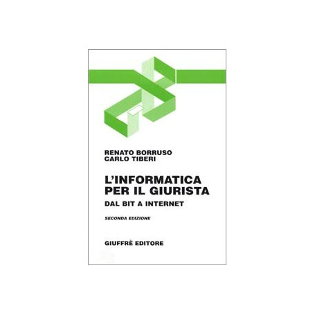 L'informatica per il giurista. Dal bit a Internet