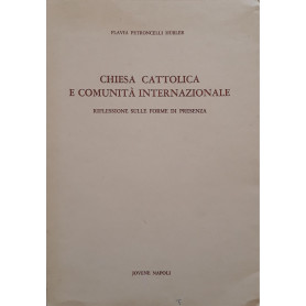 Chiesa cattolica e comunità  internazionale (riflessioni sulle forme di presenza)