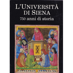 L'Università  di Siena. 750 anni di storia.