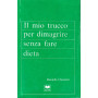 Il mio trucco per dimagrire senza fare dieta