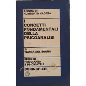 I concetti fondamentali della psicoanalisi (vol 2: teoria del sogno)