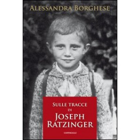 Sulle tracce di Joseph Ratzinger