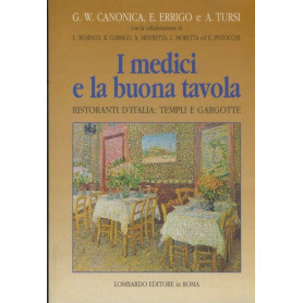 I medici e la buona tavola : ristoranti d'Italia : templi e gargotte.
