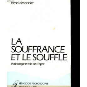 La Souffrance et le Souffle : Pathologie et vie de l'esprit
